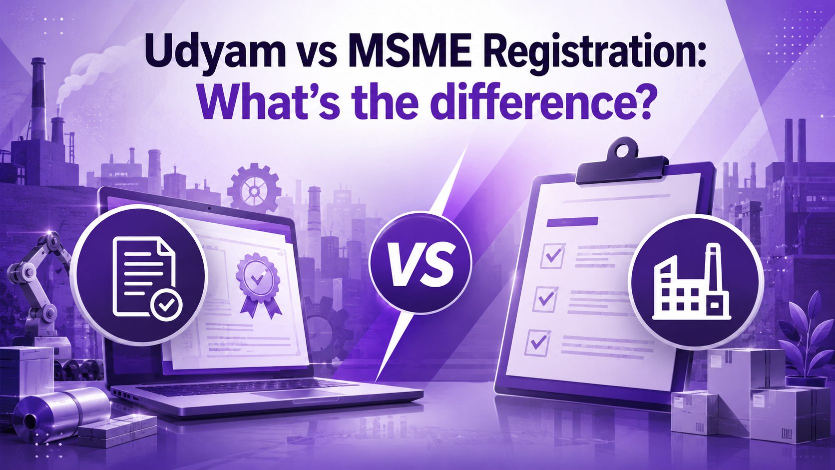 Udyam vs MSME Registration: What’s the difference?