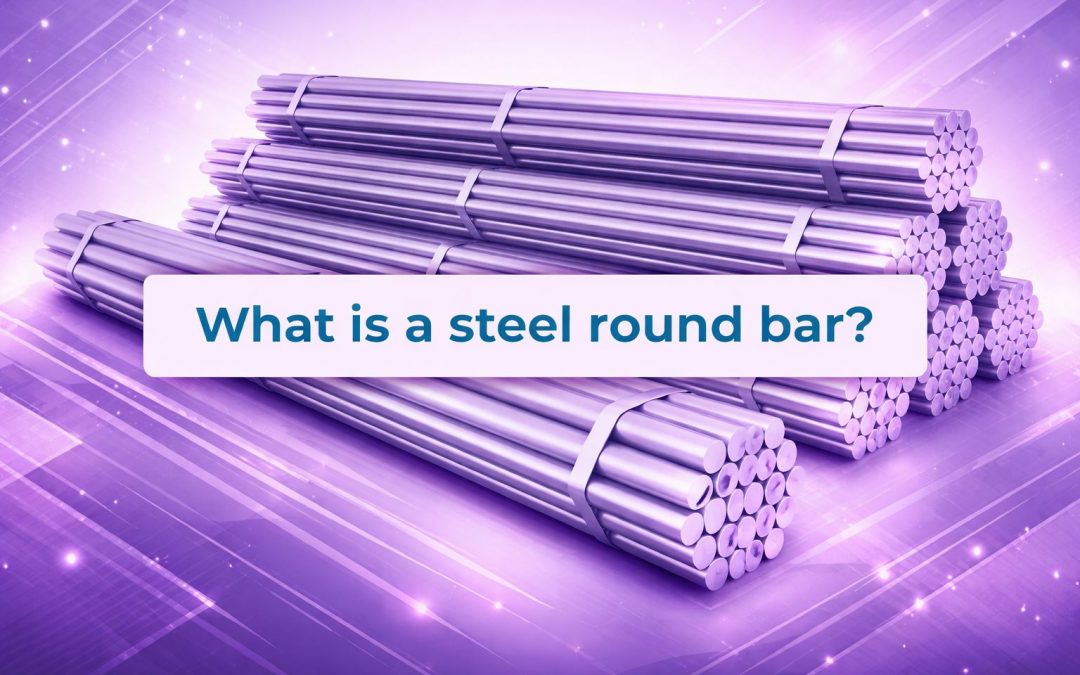 Steel round bar: Types, advantages and uses