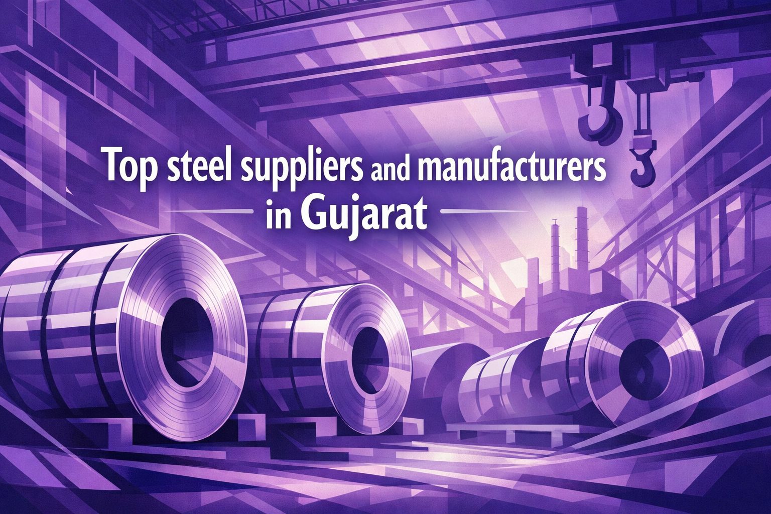 Top steel suppliers and manufacturers in Gujarat