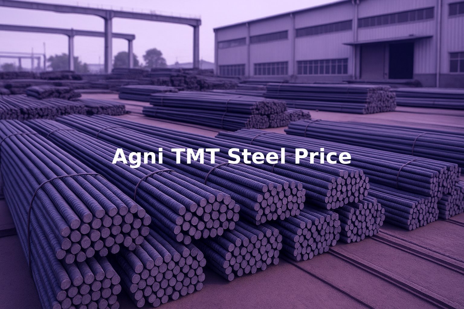 Agni TMT steel price guide for MSMEs and steel buyers