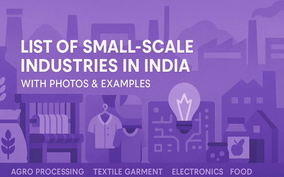List of Small-Scale Industries in India with Photos & Examples