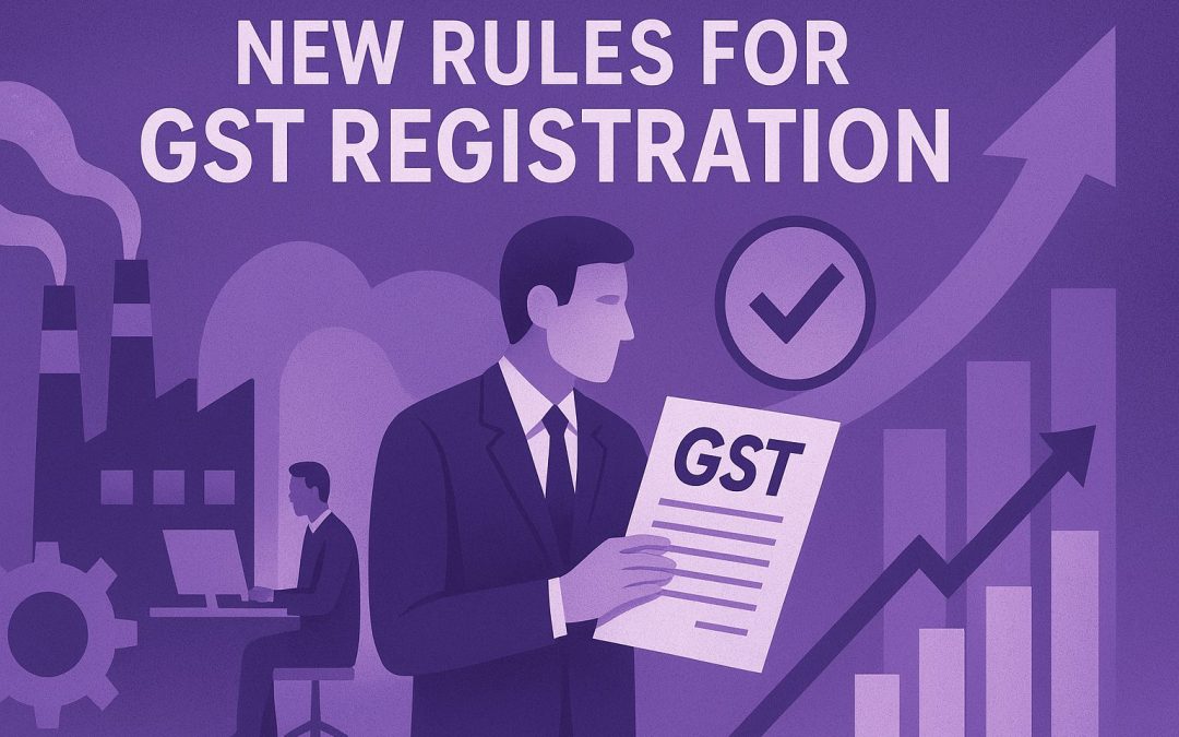 What Are the Recent Changes in GST Registration? [2025]