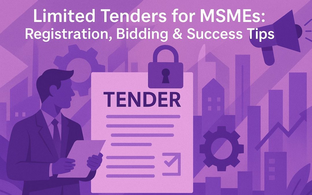 Limited Tenders for MSMEs: Registration, Bidding & Success Tips