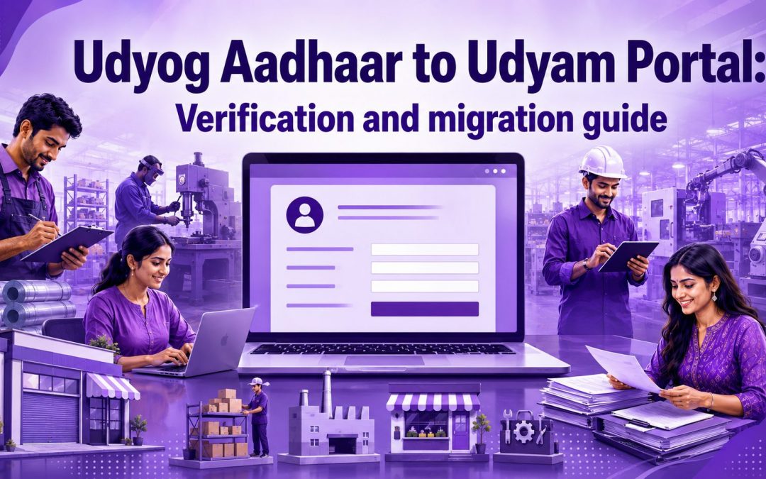 Udyog Aadhaar to Udyam Portal: Verification and migration guide