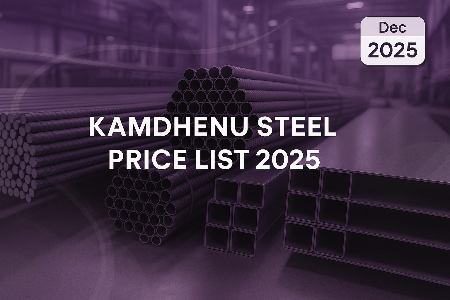 Kamdhenu Steel Price List 2025 | TMT, Pipes, Sheets