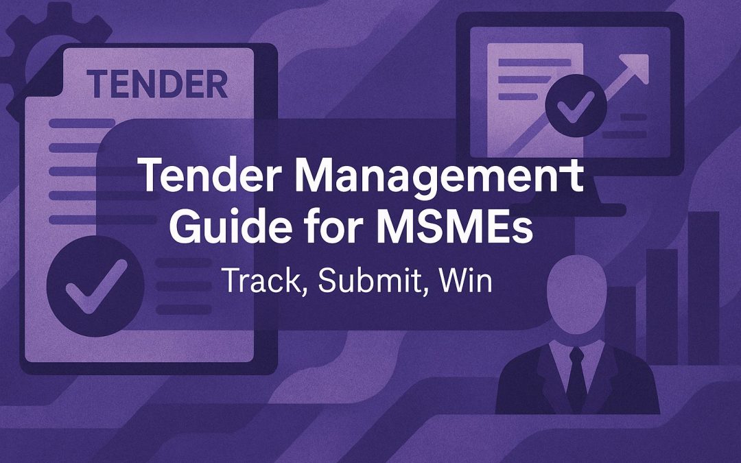 Tender Management Guide for MSMEs | Track, Submit, Win