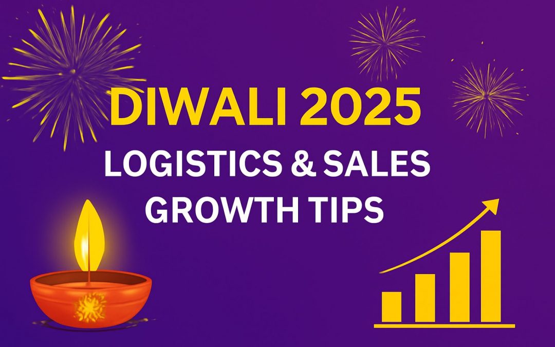 Diwali 2025 MSME Guide: Logistics & Sales Growth Tips