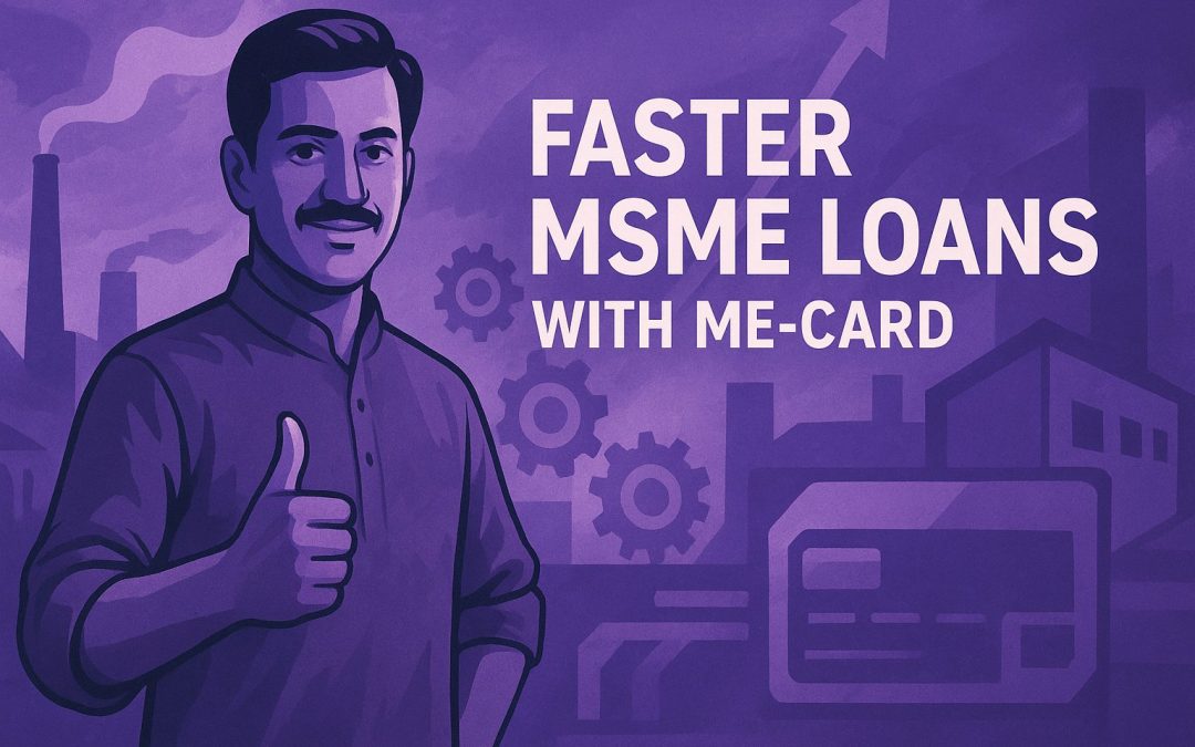 Faster MSME Loans: Centre Expands ME-Card Scheme