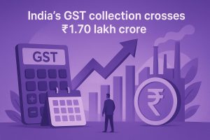 India’s GST collection crosses ₹1.70 lakh crores in November 2025