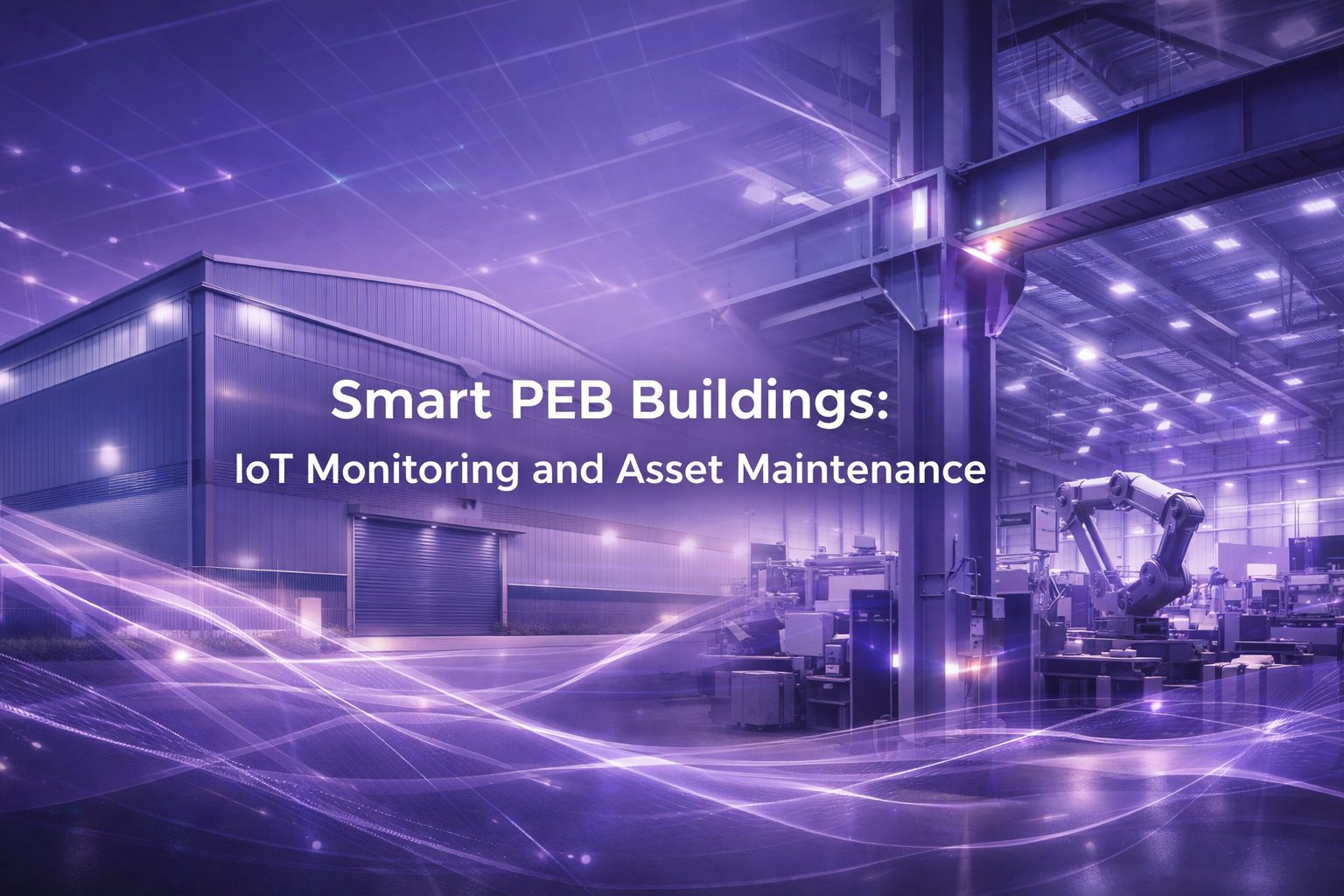 Smart PEB Buildings: IoT Monitoring and Asset Maintenance