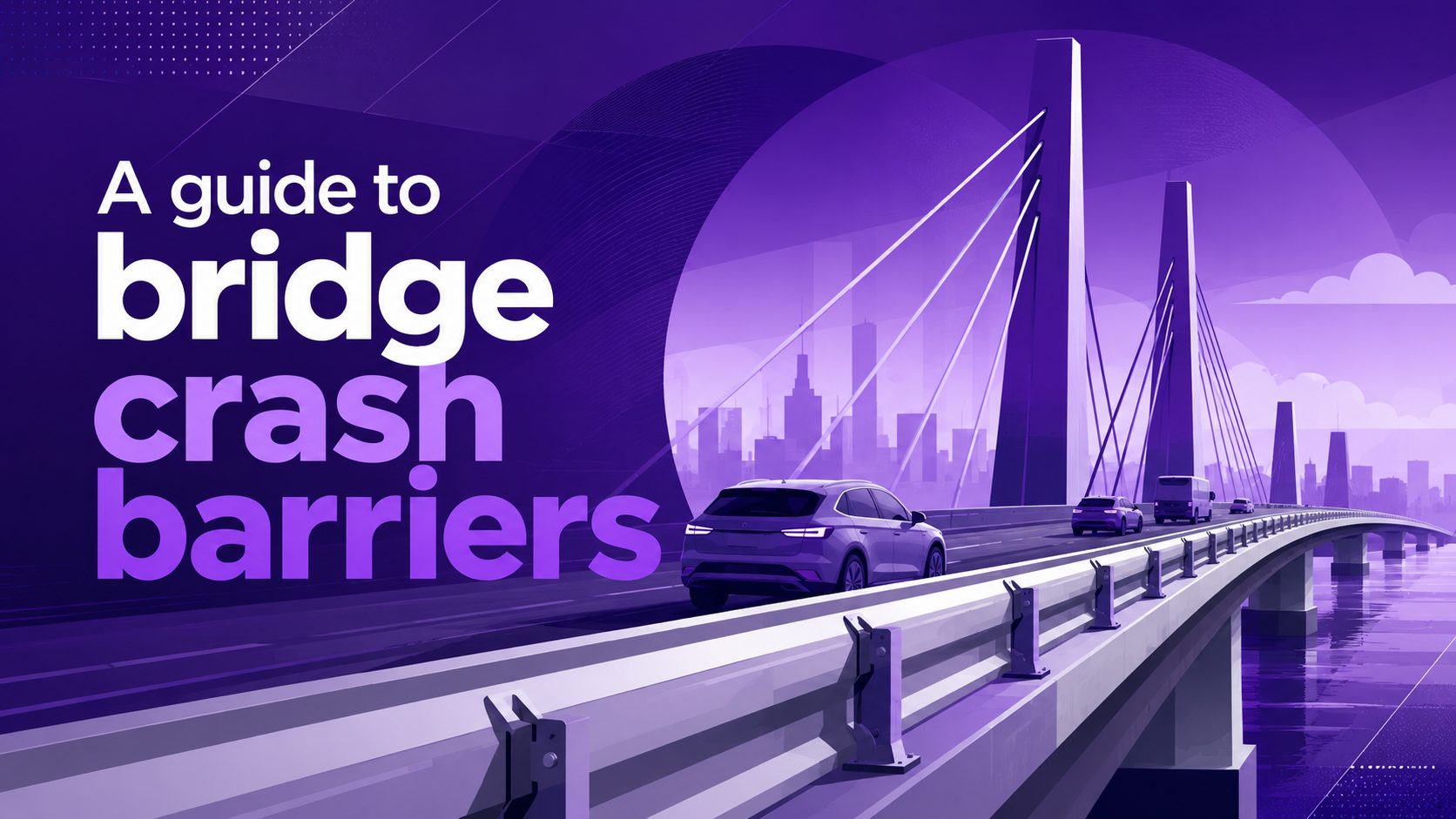 Bridge crash barriers: Types, design standards, selection guide