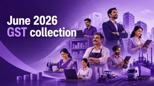 June 2026 GST collection: Key trends every MSME should track