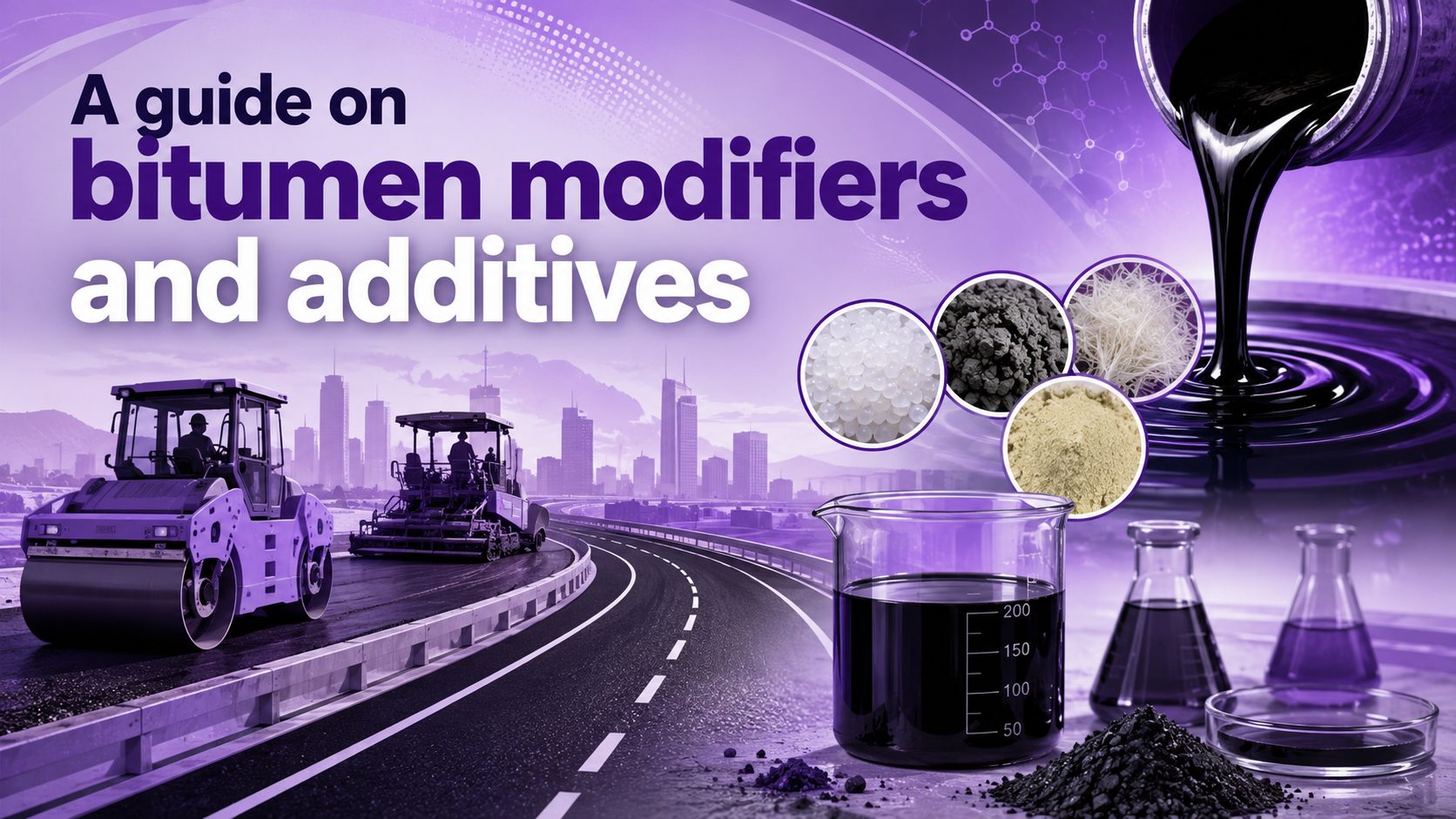 Bitumen modifiers and additives: Types, uses & selection guide